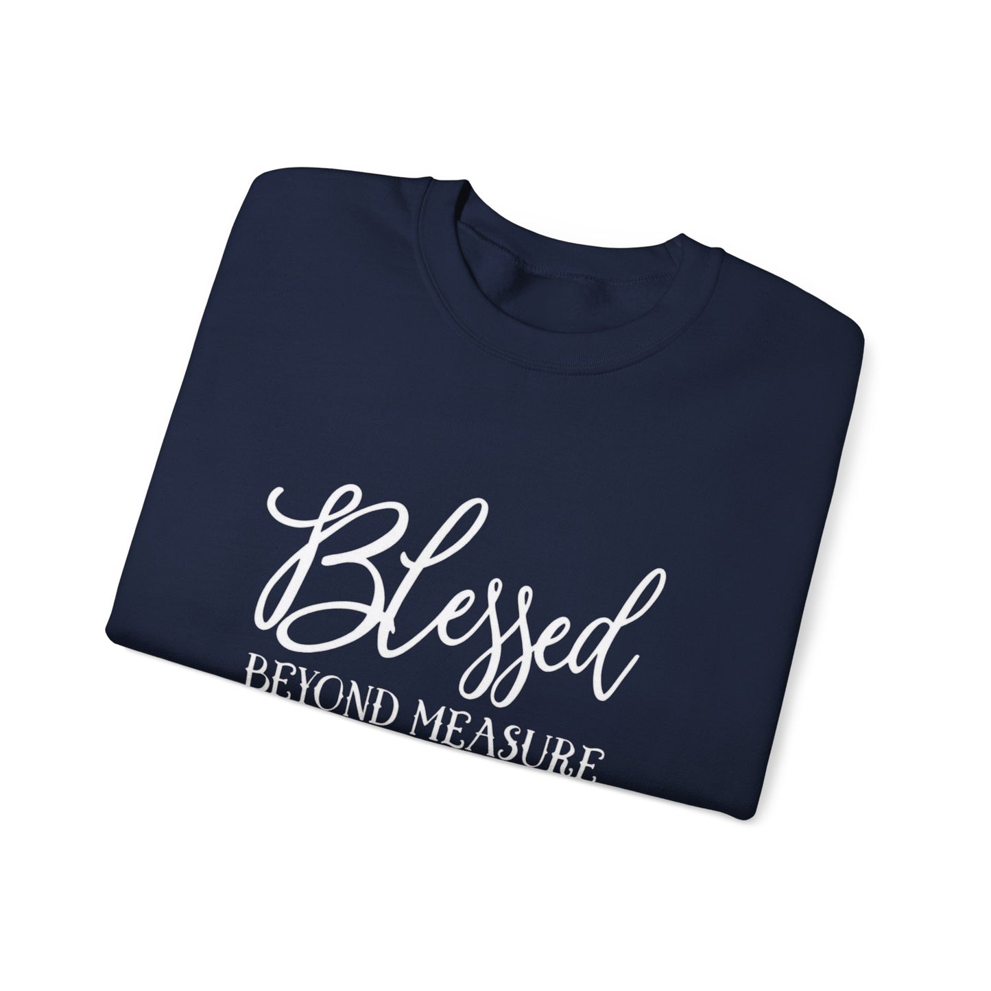 Blessed Beyond Mesuare Sweatshirt