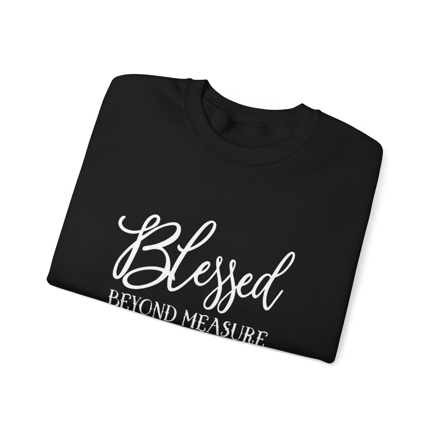 Blessed Beyond Mesuare Sweatshirt