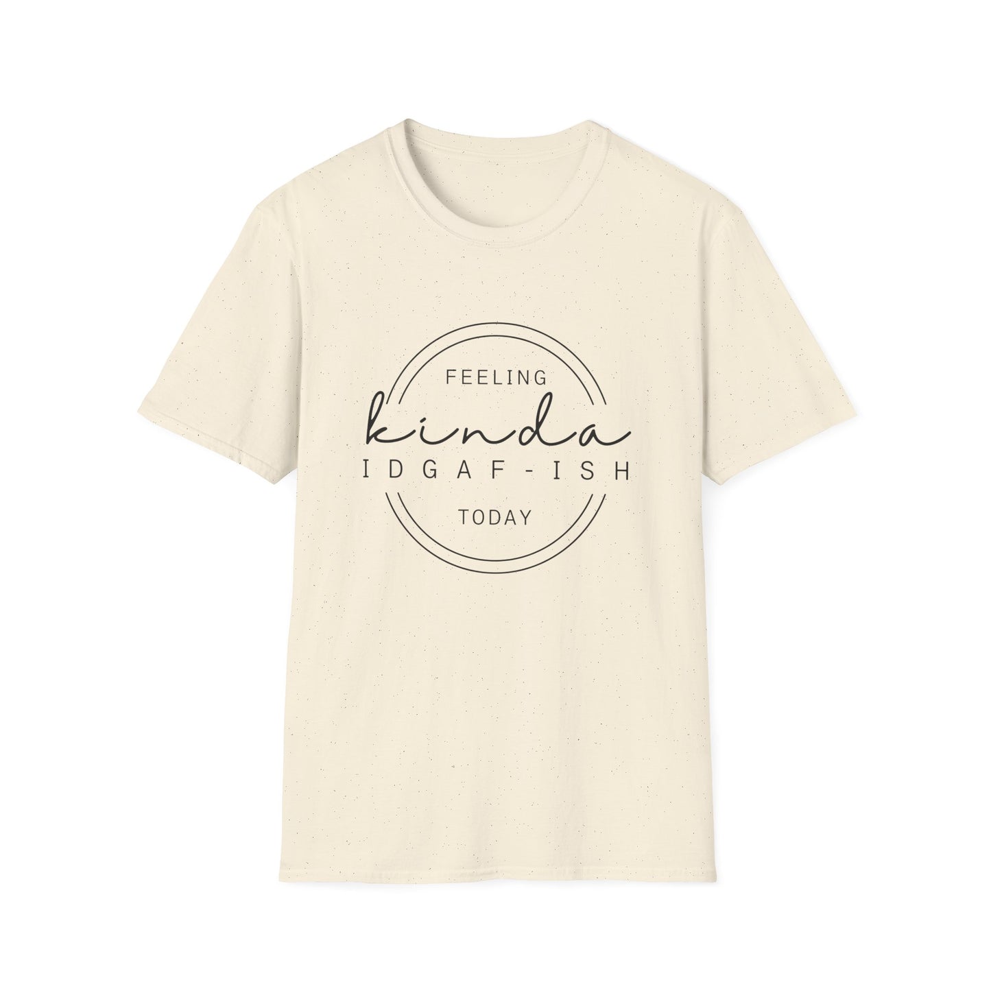 "Feeling Kinda IDGAF-ish Today" Tee