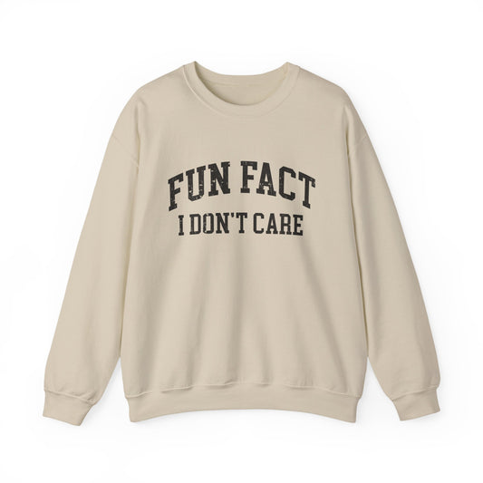 "Fun Fact I Don't Care" Sweatshirt