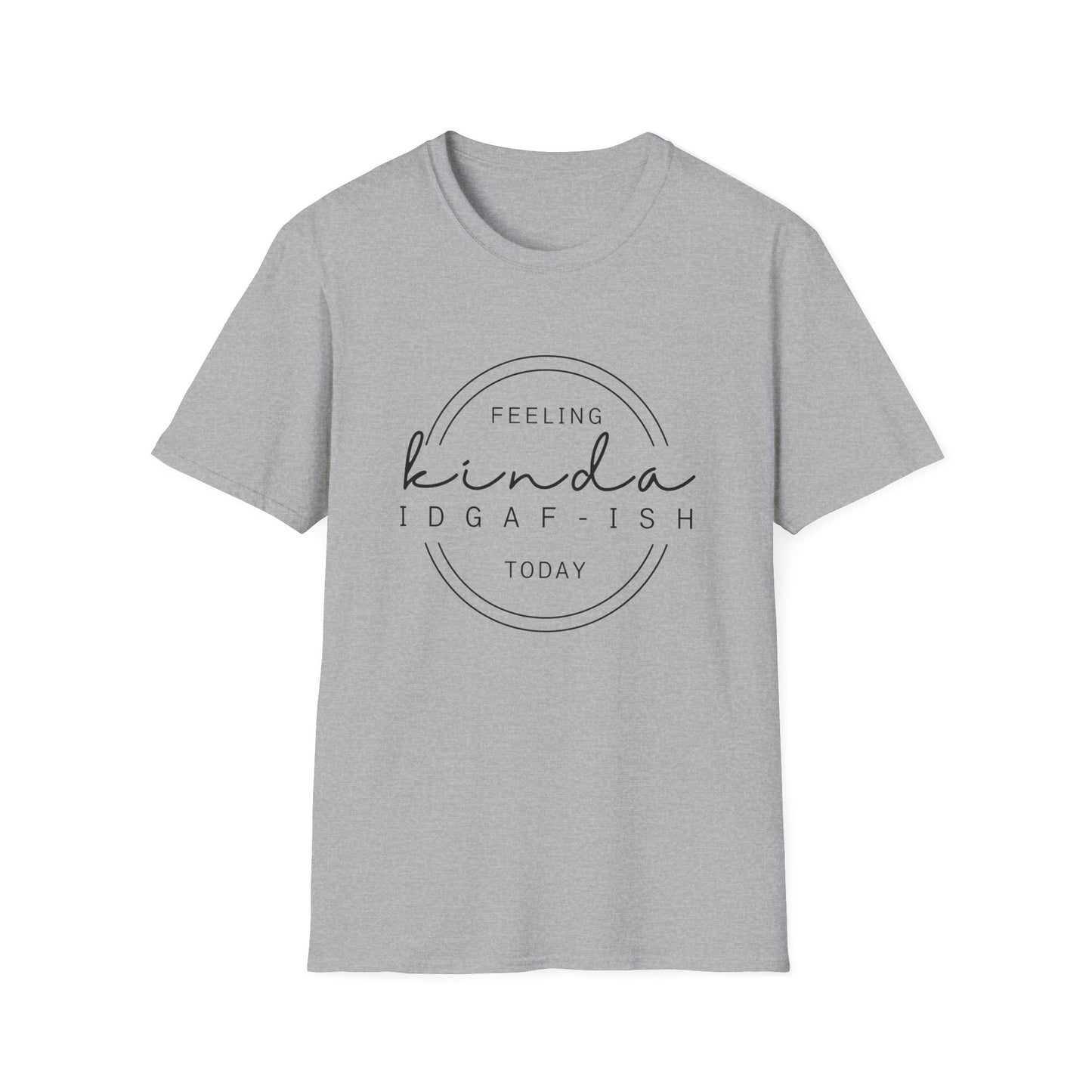 "Feeling Kinda IDGAF-ish Today" Tee